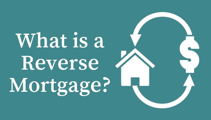 What Is a Reverse Mortgage